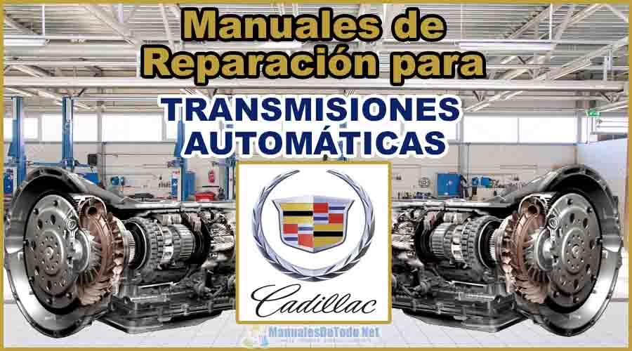 Descargar Manuales para Reparar Transmisiones Automáticas CADILLAC