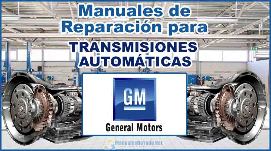 Descargar Manuales para Reparar Transmisiones Automáticas GENERAL MOTORS