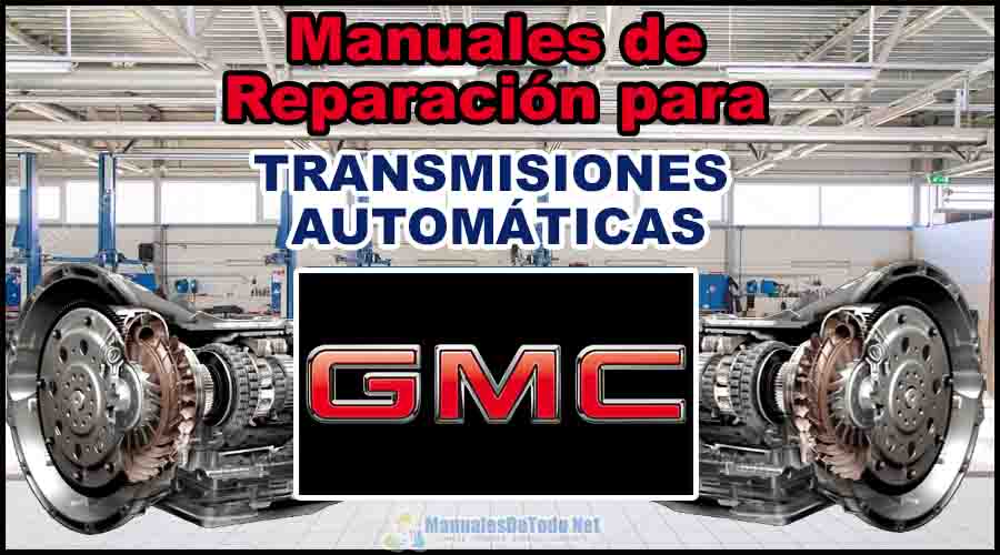 Manuales para Reparar Transmisiones Automáticas GMC