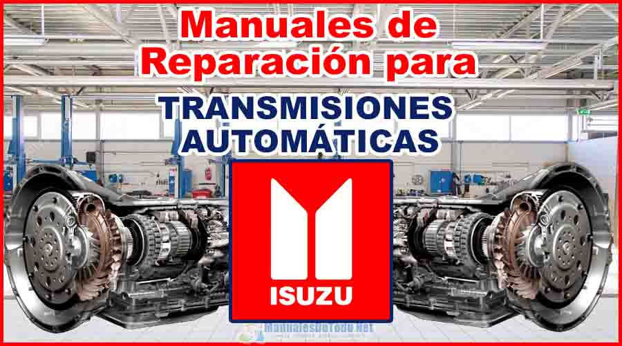 Descargar Manuales para Reparar Transmisiones Automáticas ISUZU