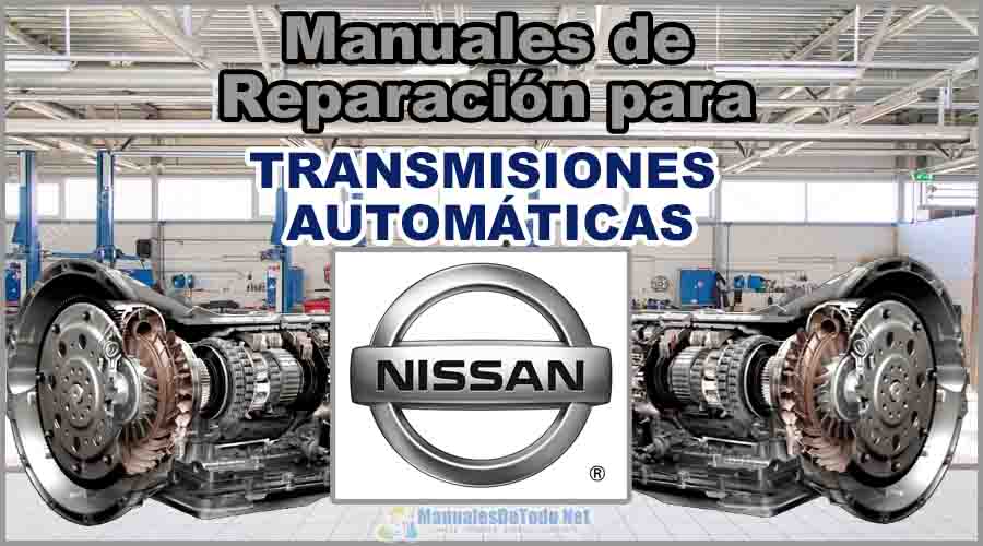 Manuales para Reparar Transmisiones Automáticas NISSAN