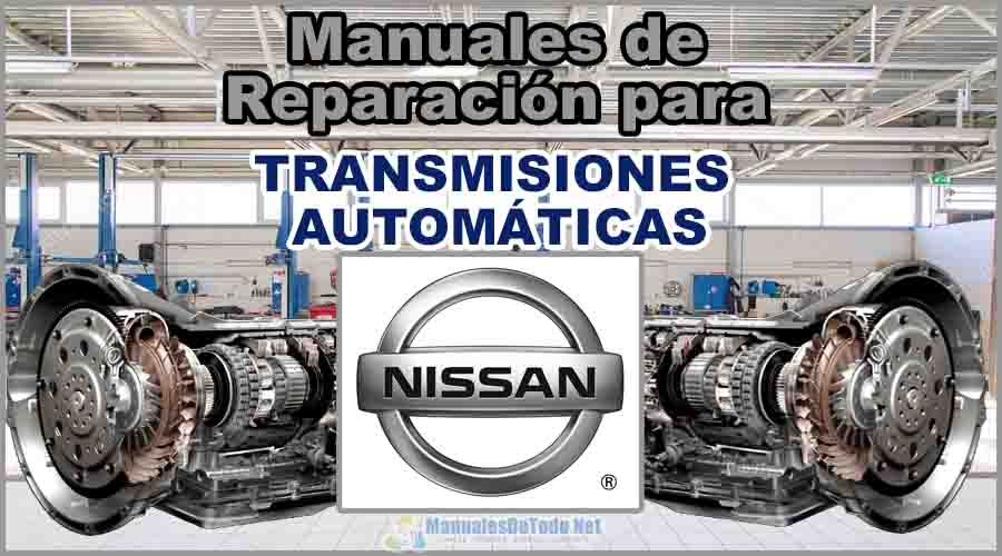 Descargar Manuales para Reparar Transmisiones Automáticas NISSAN