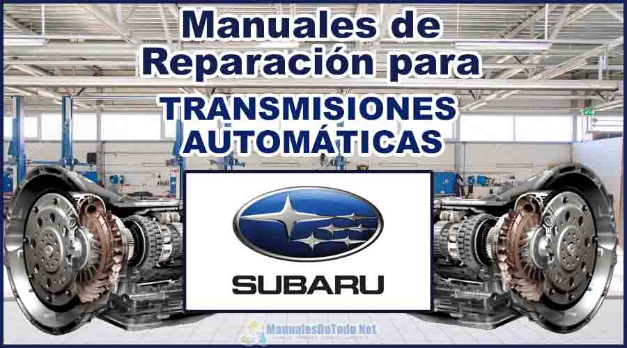 Manuales para Reparar Transmisiones Automáticas SUBARU