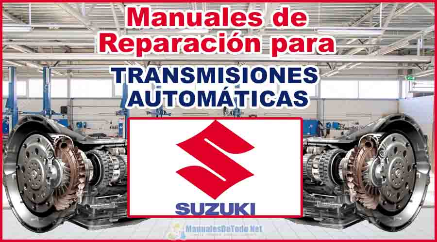 Descargar Manuales para Reparar Transmisiones Automáticas SUZUKI