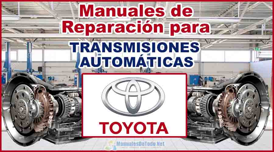 Descargar Manuales para Reparar Transmisiones Automáticas TOYOTA