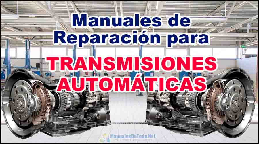 Descargar Manuales para Reparar Transmisiones Automáticas PDF Gratis
