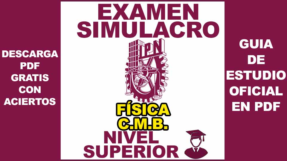 Examen Simulacro de Física Área de Ciencias Médico Biológicas IPN 2024