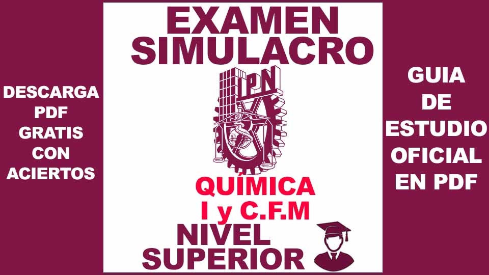 Examen Simulacro de Química Área de Ingenierías y Ciencias Físico Matemáticas IPN 2024