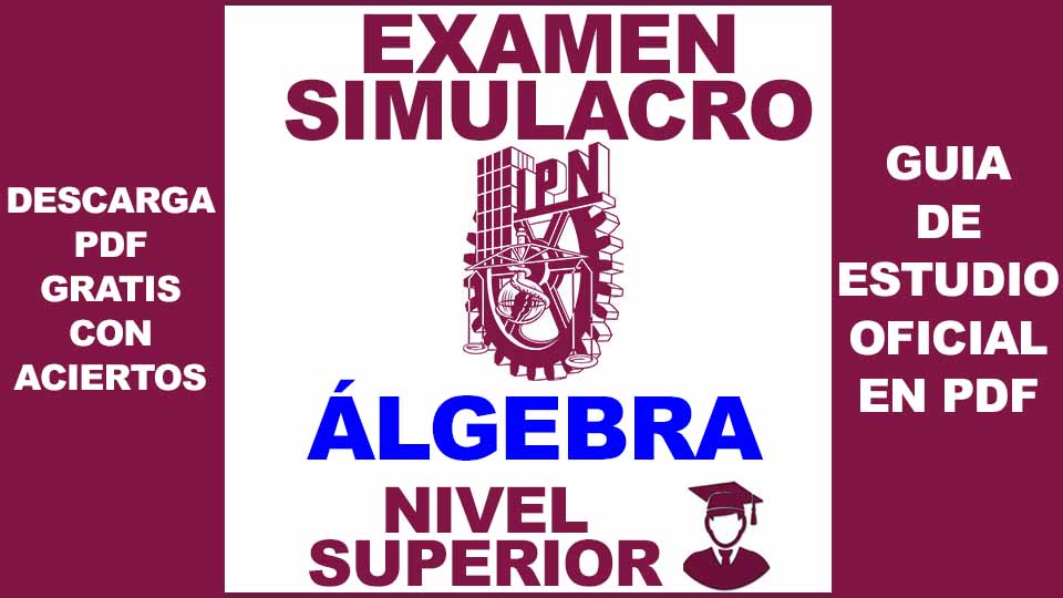 Examen Simulacion de Algebra IPN nivel Superior