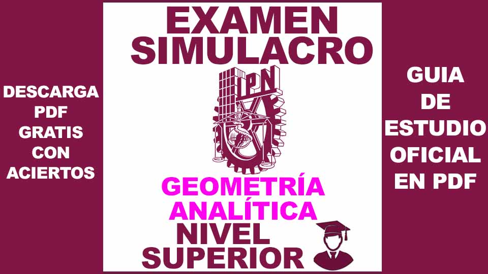 Examen Simulador de Geometría Analítica IPN NIVEL SUPERIOR 2024 con Respuestas en PDF