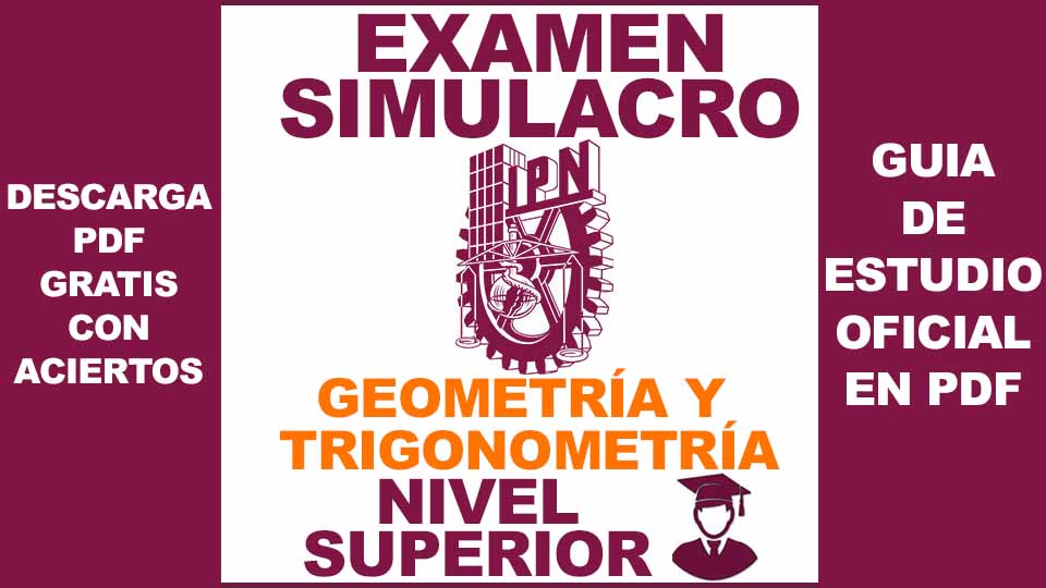 Examen Simulador de Geometría y Trigonometría IPN NIVEL SUPERIOR 2024 con Respuestas en PDF