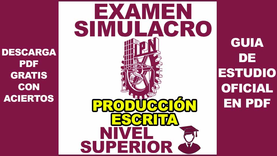 Examen Simulacro de Competencia Escrita IPN NIVEL SUPERIOR 2024