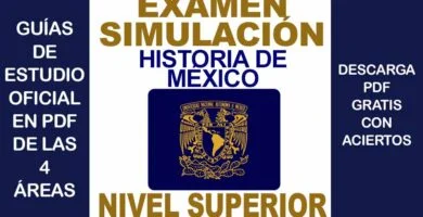 Examen Simulador de HISTORIA DE MÉXICO UNAM 2022 Nivel Superior con Respuestas PDF GRATIS