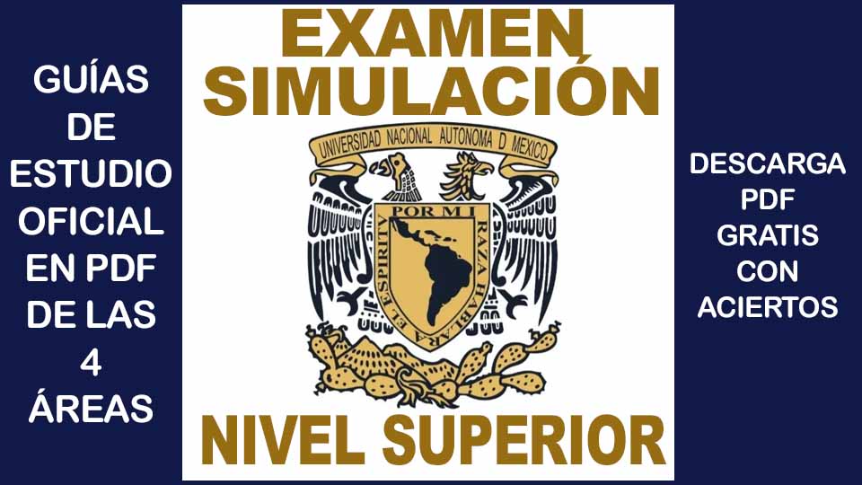 Examen Simulador UNAM 2024 Nivel Superior Autoevalúate Descarga PDF GRATIS con Respuestas