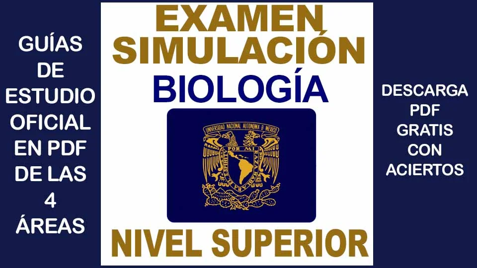 Examen Simulador de BIOLOGÍA UNAM 2024 Superior con Respuestas PDF GRATIS