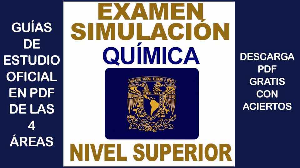 Examen Simulador de QUÍMICA UNAM 2024 Superior con Respuestas PDF GRATIS